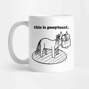 this is ponytoast Mug